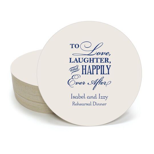 To Love Laughter Happily Ever After Round Coasters